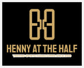 HENNY AT THE HALF